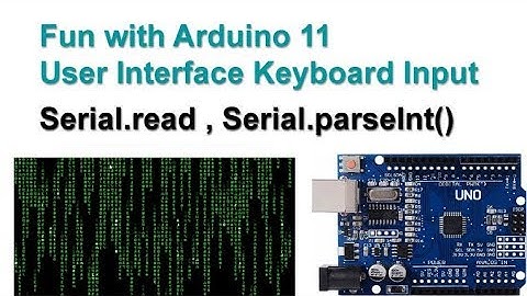 Fun with Arduino 11 Keyboard Input via Serial Read and ParseInt