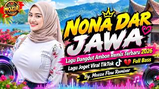 NONA DAR JAWA 📌 Lagu Dangdut Ambon Remix Terbaru 2026 📌 Lagu Joget Viral TikTok