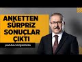 ANKETTEN SÜRPRİZ SONUÇLAR ÇIKTI #AbdulkadirSelvi