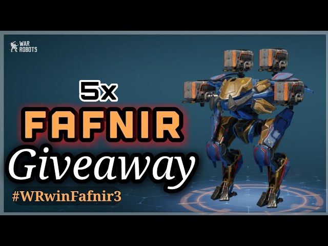 Fafnir Giveaway #WRwinFafnir3 || War Robots Fanir Official Giveaway class=