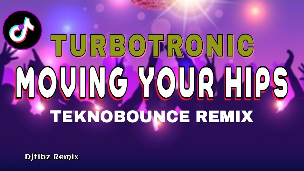 Moving Your Hips ( Tekno TibMix) DJTIBZ Remix 2026