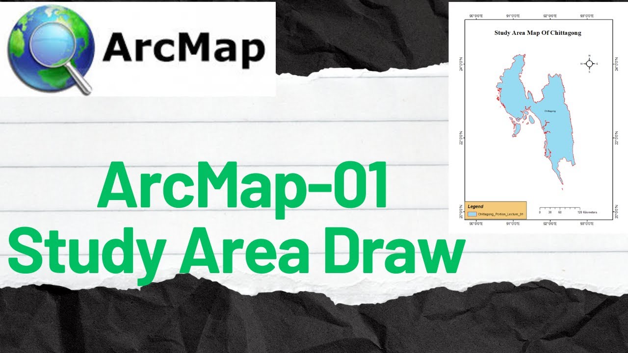 Study Area Map in ArcMap A Step by Step Guide for Chittagong Bangladesh ...