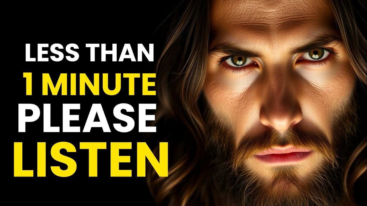 ✝️ LESS THAN 1 MINUTE—PLEASE LISTEN