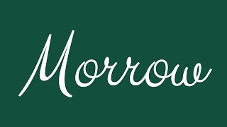 Learn how to Write the Name Morrow Signature Style in Cursive Writing