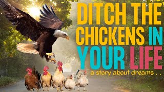 If you have Dreams, Listen to this Story! The Chickens & the Eaglet story #inspirationalvideos