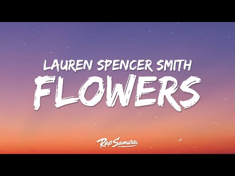 Lauren Spencer Smith – Flowers (Lyrics)