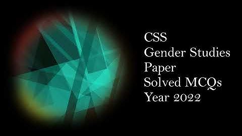 CSS Gender Studies Paper Solved MCQs Year 2022 || Objective Part