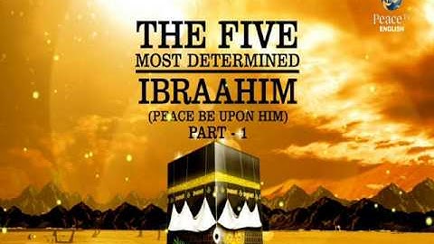 The Five Most Determined Ibraahim Pbuh Part 1, Muhammad Tim Humble, Part 5