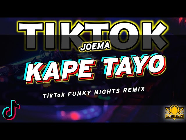 Kape Tayo (Tiktok Funky Nights Remix) | Dj Jurlan Remix | Full Bass Remix class=