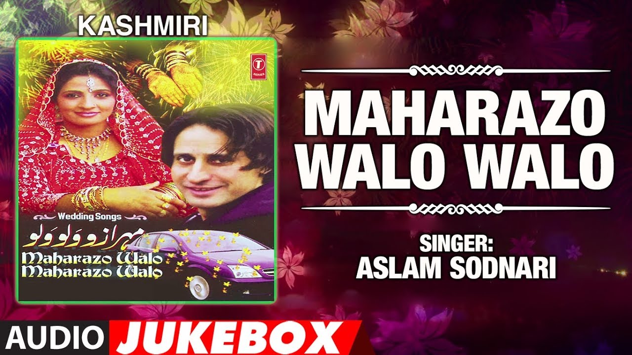  MAHARAZO WALO WALO  Kashmiri Audio Jukebox  ASLAM SODNARI  T Series Kashmiri Music