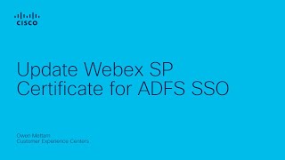 Update Webex SP Certificate for ADFS | Webex SSO Integration Guide