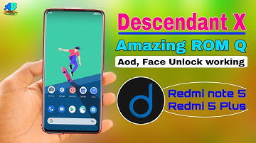 Amazing ROM|| Descendant X Official Android 10 || Face Unlock, AOD, Gaming || Redmi note 5/5 Plus 🔥