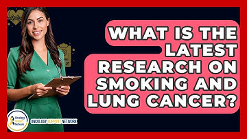 What Is The Latest Research On Smoking And Lung Cancer? - Oncology Support Network