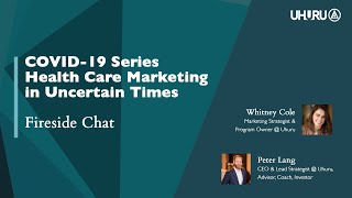 COVID-19 Health Care Marketing in Turbulent Times | Fireside Peter Lang, Whitney Cole
