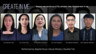 Video thumbnail of "Create in Me | Baptist Music Virtual Ministry | Double Trio"