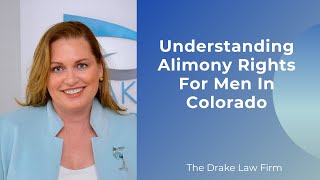 Understanding Alimony Rights For Men In Colorado