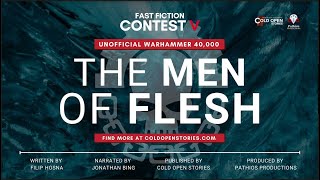 Men Of Flesh - Collaboration with Cold Open Stories (Unofficial Warhammer40k Narration)