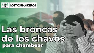 Las broncas de los chavos para chambear | #LosTíosFinancieros by Los Tíos Financieros 5,313 views 13 days ago 45 minutes