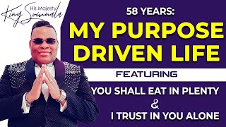 58 YEARS: MY PURPOSE DRIVEN LIFE FEATURING 'YOU SHALL EAT IN PLENTY & I TRUST IN YOU ALONE' screenshot 1