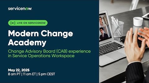 Modern Change Academy: Change Advisory Board (CAB) experience in Service Operations Workspace