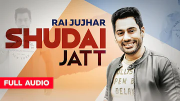 Rai Jujhar | Shudai Jatt (Audio) | Mahi | M2 | Thumke 2019 | Planet Recordz