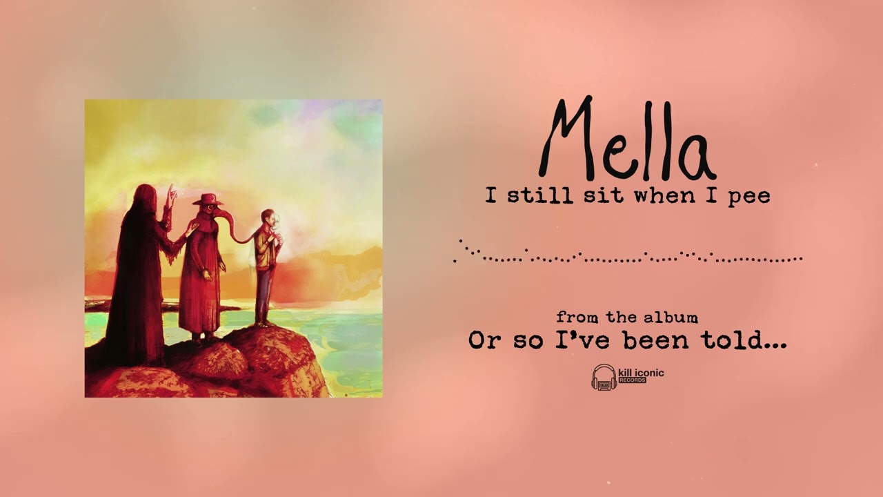 Mella - I still sit when I pee