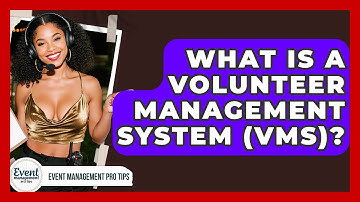 What Is A Volunteer Management System (VMS)? - Event Management Pro Tips