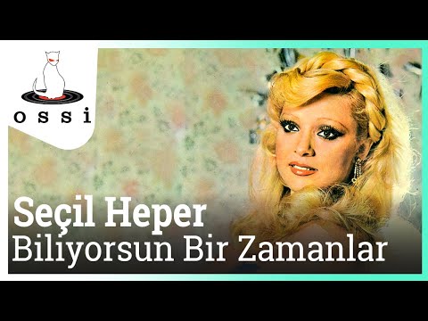 Seçil Heper - Biliyorsun Bir Zamanlar