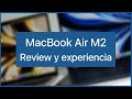 Review MacBook Air M2 🔥 Mi Experiencia y gran cambio de opinión💥