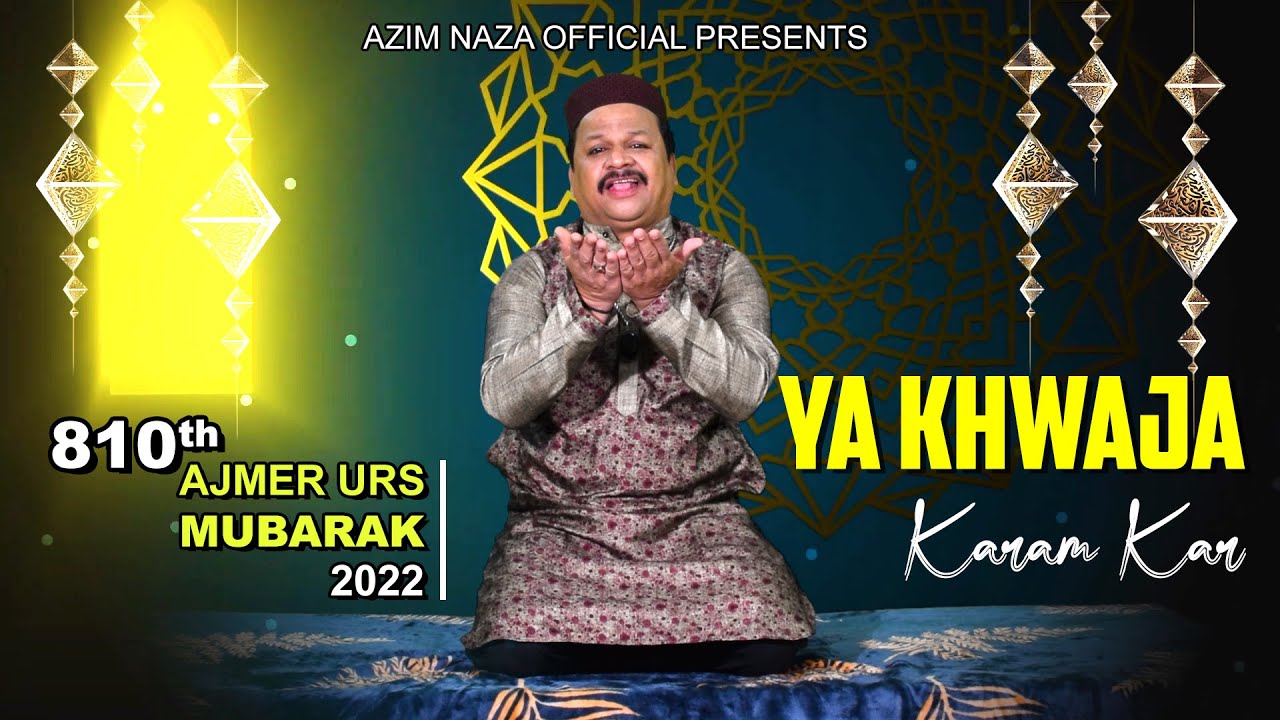   810  AzimNaza  Ya Khwaja Karam Kar  Ajmer Urs 2022       Urs