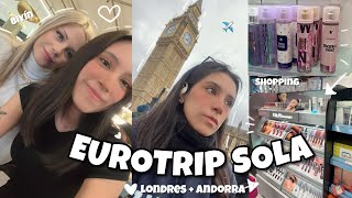 VIAJANDO SOLA POR PRIMERA VEZ - VLOG LONDRES 2  + ANDORRA 🇦🇩   - Eurotrip Parte 3 ❤️