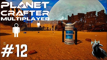 Planet Crafter Multiplayer | Adventures of Bob and Dan | Playthrough Part 12