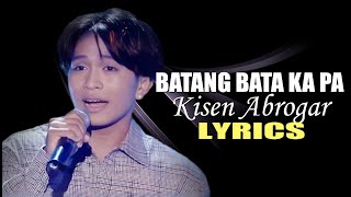Batang Bata Ka Pa Lyrics Song By Apo Hiking Society In Style Of Kisen Abrogar