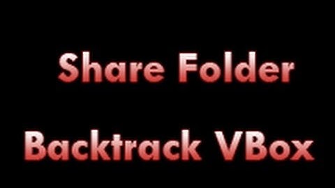 How To Share Folder Backtrack Virtual Box