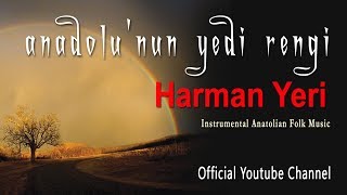 Harman Yeri - Anadolunun Yedi Rengi  ( - Türkü) [© 2020 Soundhorus] Resimi