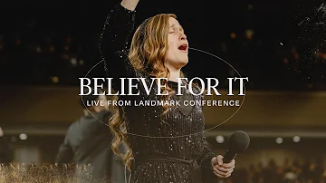 Believe For It | Live | Landmark 2023