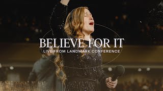 Believe For It | Live | Landmark 2023