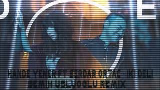 Hande Yener Ft.Serdar Ortaç - İki Deli (Semih Usluoğlu Remix)