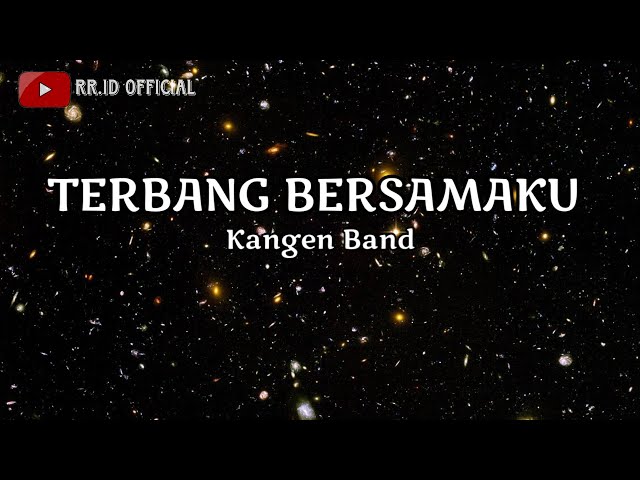 Terbang Bersamaku-Kangen Band (Lirik) class=