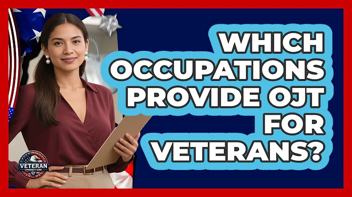 Which Occupations Provide OJT For Veterans? - Veteran Community Guide