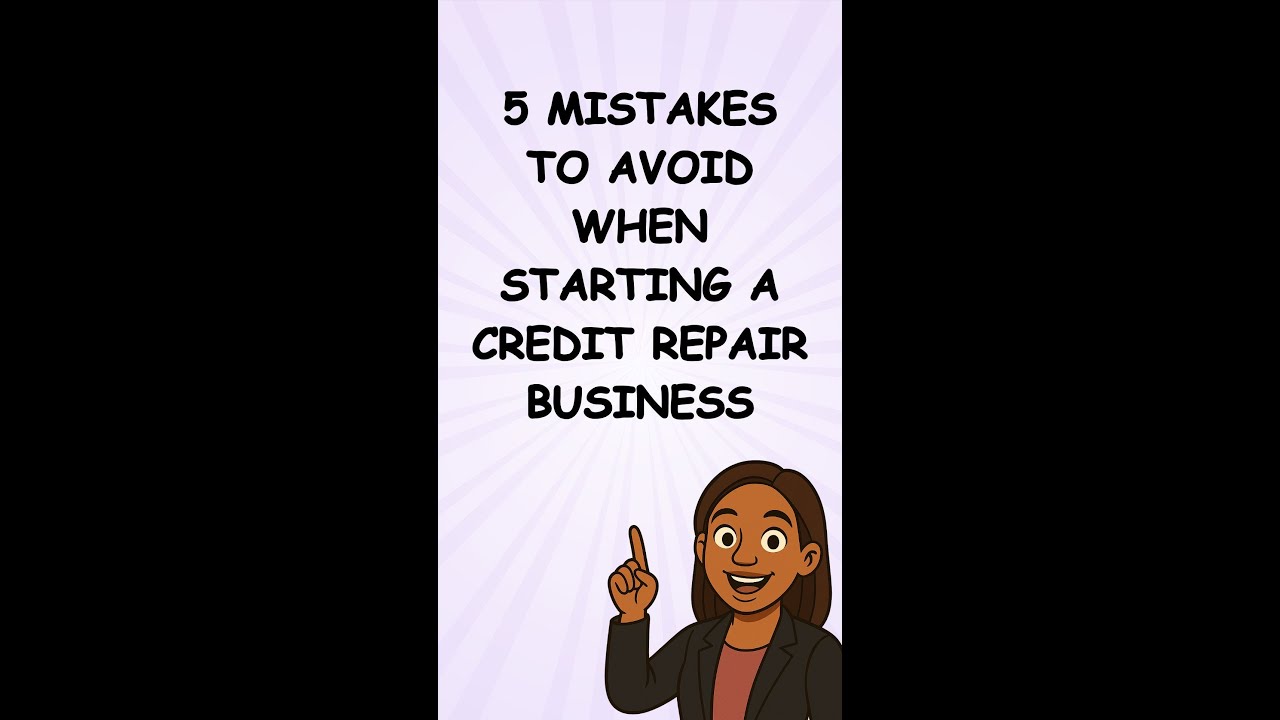 5 Mistakes to Avoid When Starting a Credit Repair Business in 2025 ...