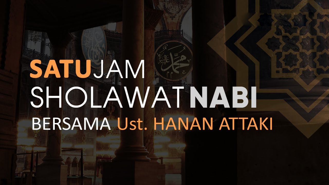 1 Jam Sholawat Nabi, Tanpa Musik || Ust. Hanan Attaki Lc
