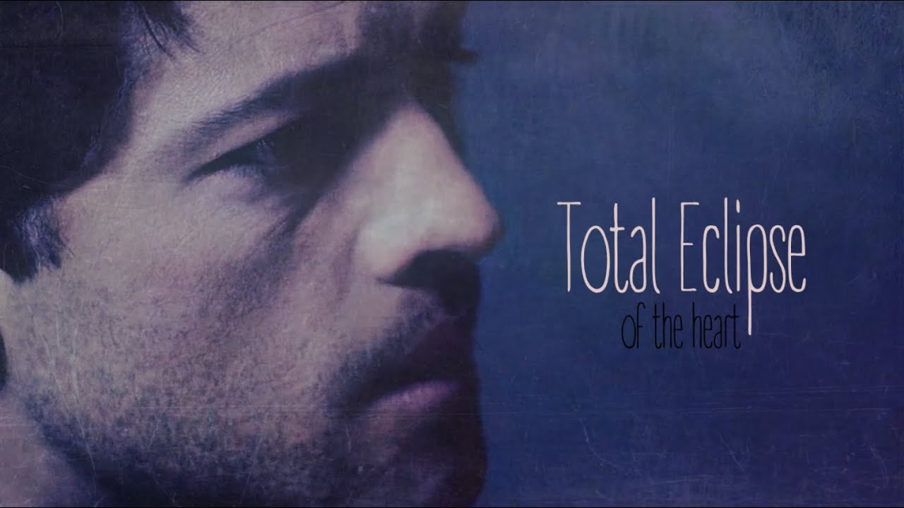 Total Eclipse Of The Heart | Dean & Cas