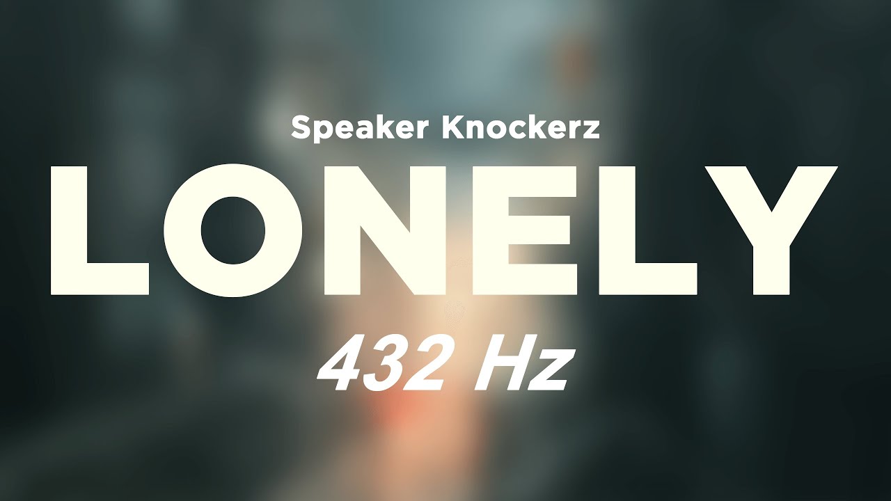 Speaker Knockerz Lonely 432hz YouTube