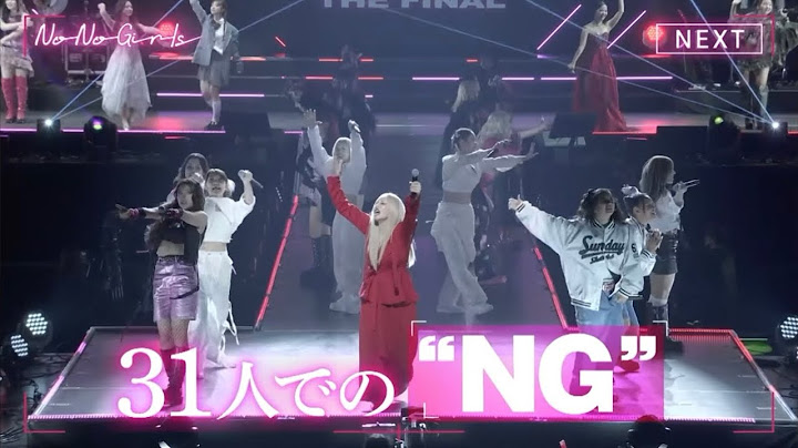【No No Girls THE FINAL】NG