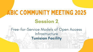ABIC Community Meeting 2025 | Session 2 | Open Access Free-for-Service Model - Tunisian Facility