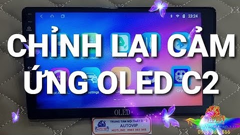 Chỉnh lại cảm ứng màn hình Oled C2