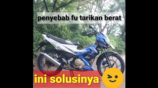 Satria FU tarikan berat?