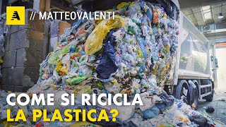 Come si RICICLA la PLASTICA? Tutti i SEGRETI di una INDUSTRIA (molto) SPECIALE