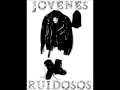 Jovenes ruidosos  am i a